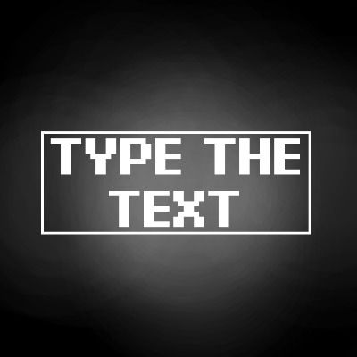 Type The Text